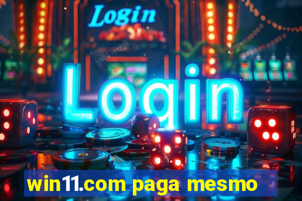 win11.com paga mesmo